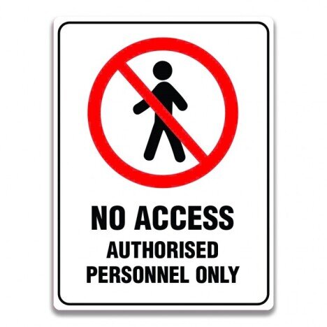 NO ACCESS AUTHORISED PERSONNEL ONLY SIGN